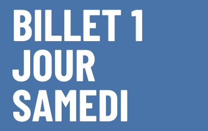 BILLET 1 JOUR - SAMEDI